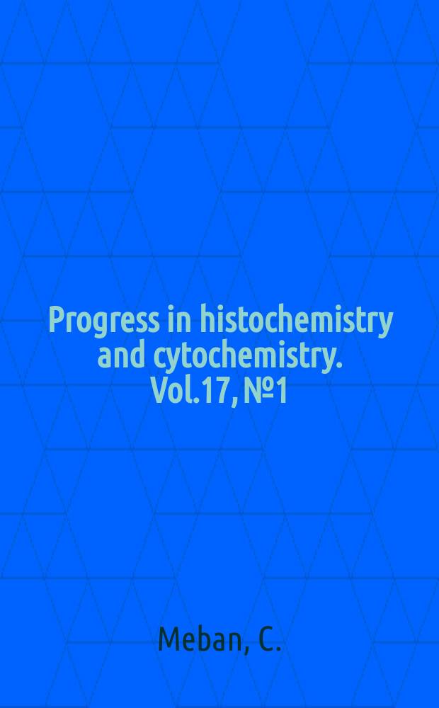 Progress in histochemistry and cytochemistry. Vol.17, №1 : Cytochemistry of the gas - exchange area ..