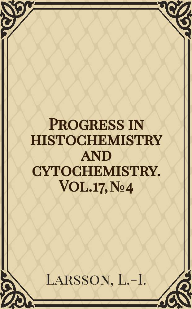 Progress in histochemistry and cytochemistry. Vol.17, №4 : Regulatory peptides ..