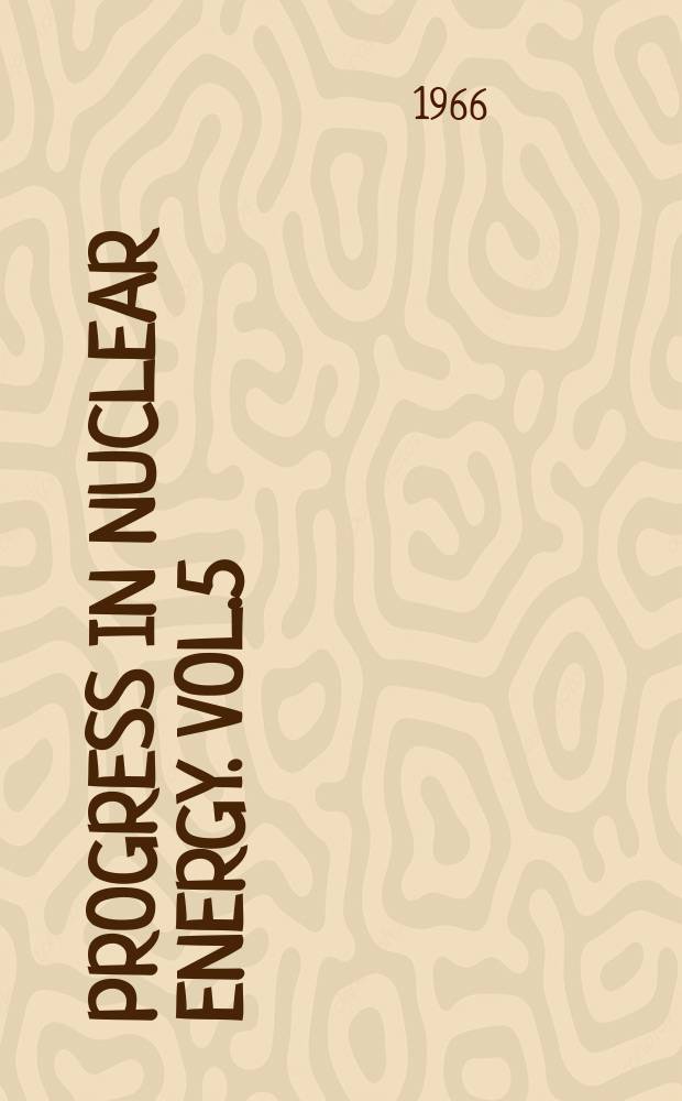 Progress in nuclear energy. Vol.5 : Instrument and chemical analysis aspects of electron microanalysis aspects of electron microanalysis and macroanakysis