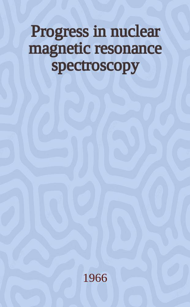 Progress in nuclear magnetic resonance spectroscopy