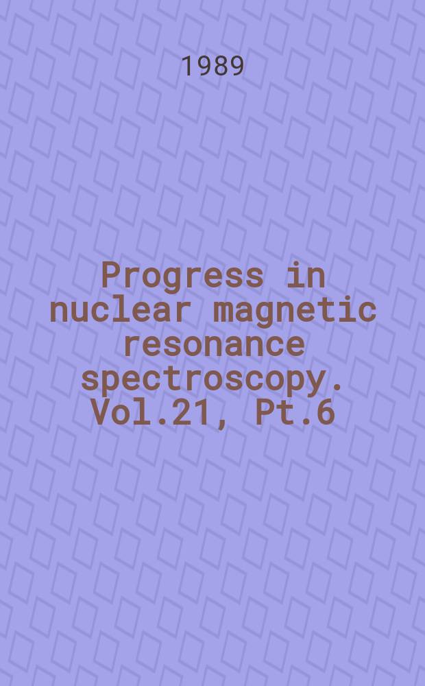 Progress in nuclear magnetic resonance spectroscopy. Vol.21, [Pt.6] : Polarization transfer