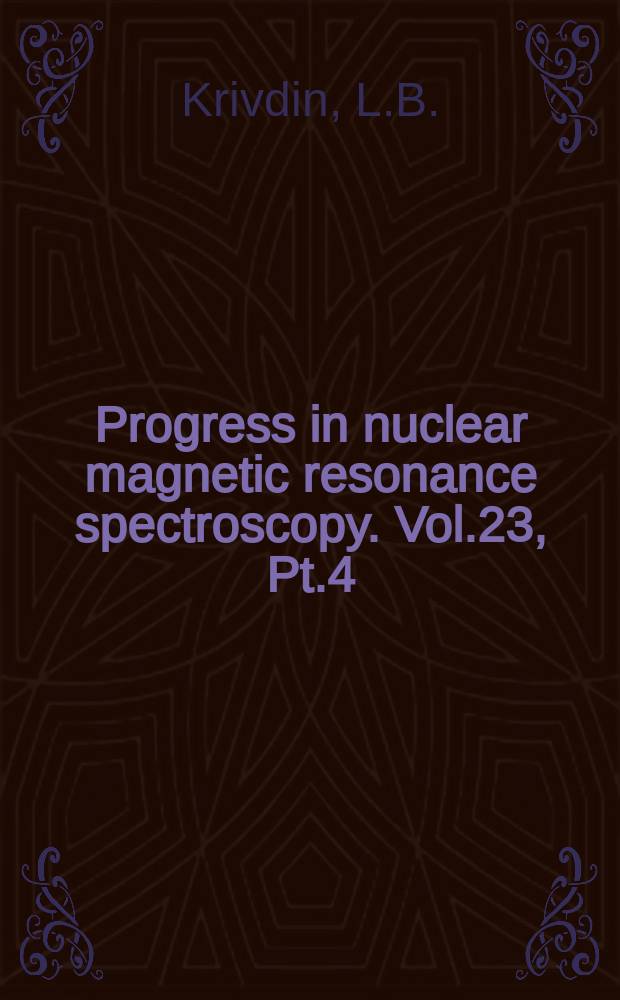 Progress in nuclear magnetic resonance spectroscopy. Vol.23, Pt.4/6 : Spinspin coupling constants..