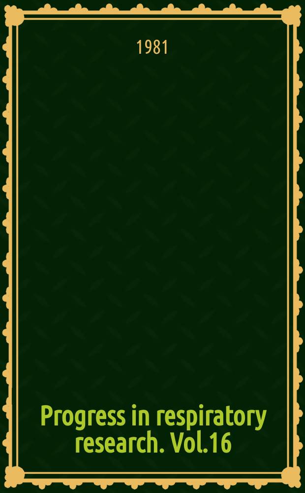 Progress in respiratory research. Vol.16 : Gas exchange function of normal and diseased lungs