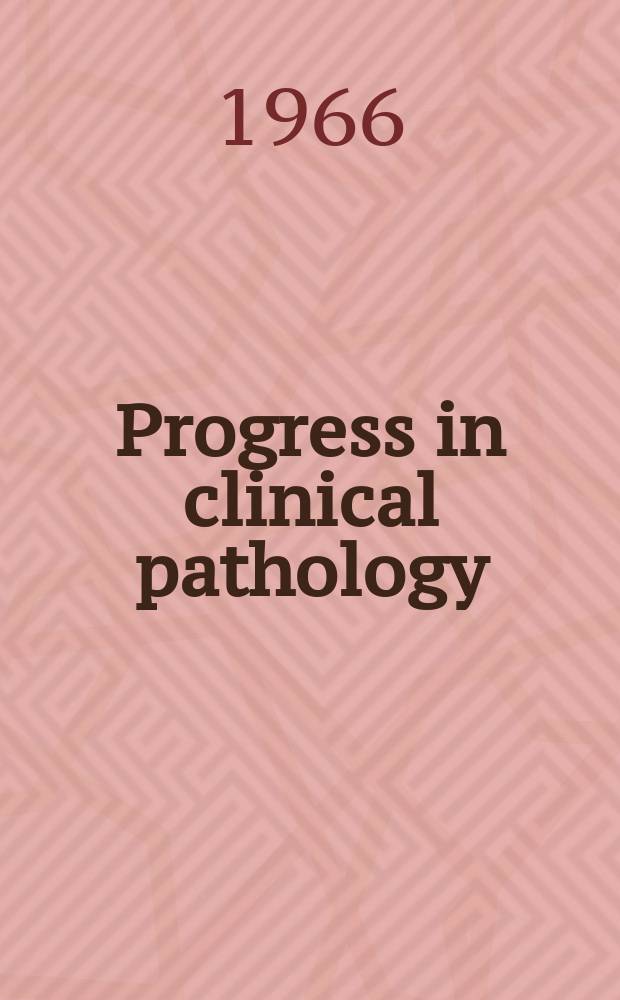 Progress in clinical pathology : A review of significant advances in the field of clinical pathology