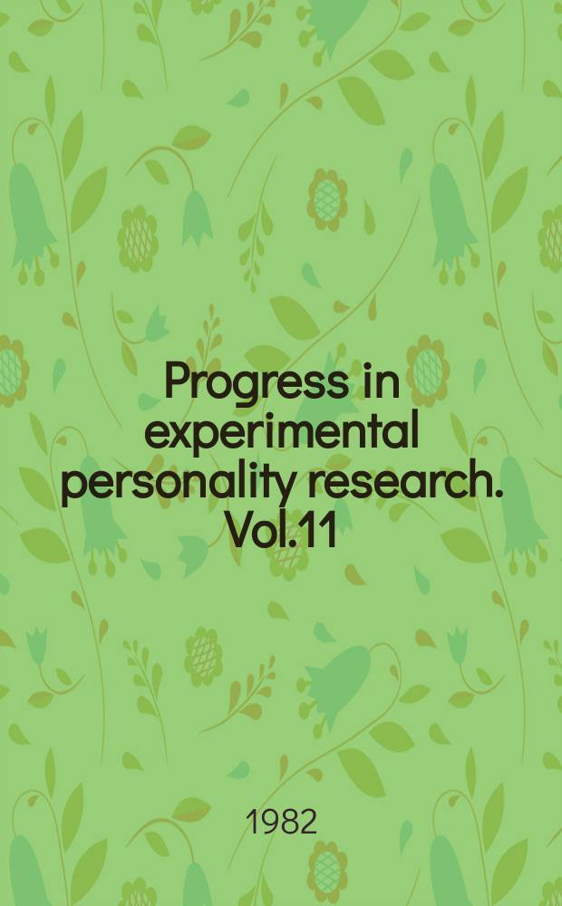 Progress in experimental personality research. Vol.11 : Normal personality processes