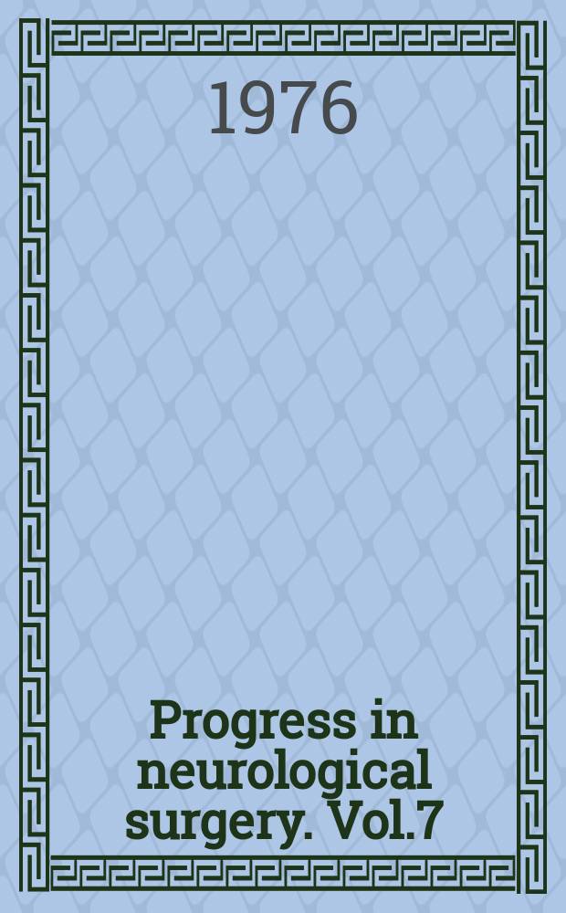 Progress in neurological surgery. Vol.7 : Pain-its neurosurgical management