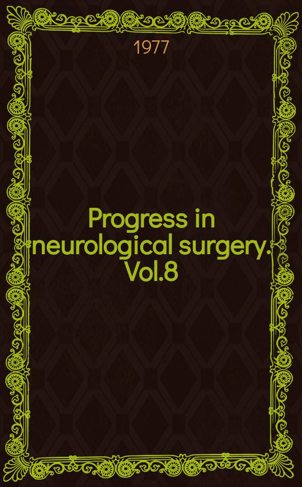 Progress in neurological surgery. Vol.8 : Pain-its neurosurgical management