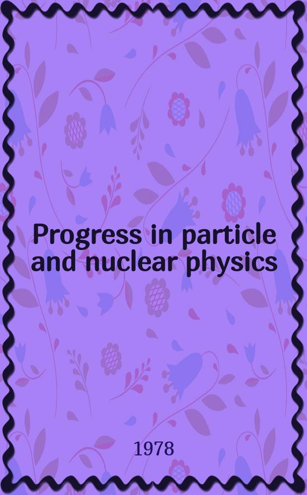 Progress in particle and nuclear physics : Formerly Progress in nuclear physics