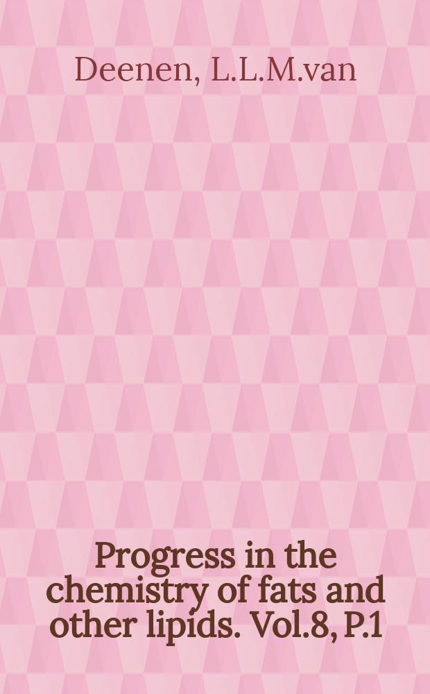 Progress in the chemistry of fats and other lipids. Vol.8, P.1 : Phospolipids and biomembranes
