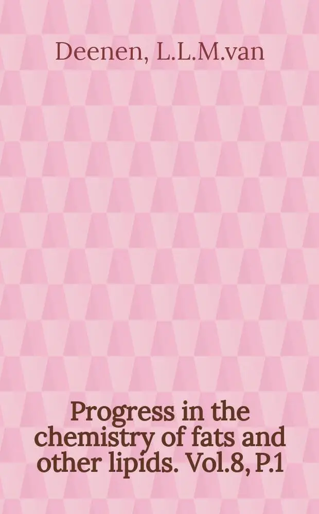 Progress in the chemistry of fats and other lipids. Vol.8, P.1 : Phospolipids and biomembranes