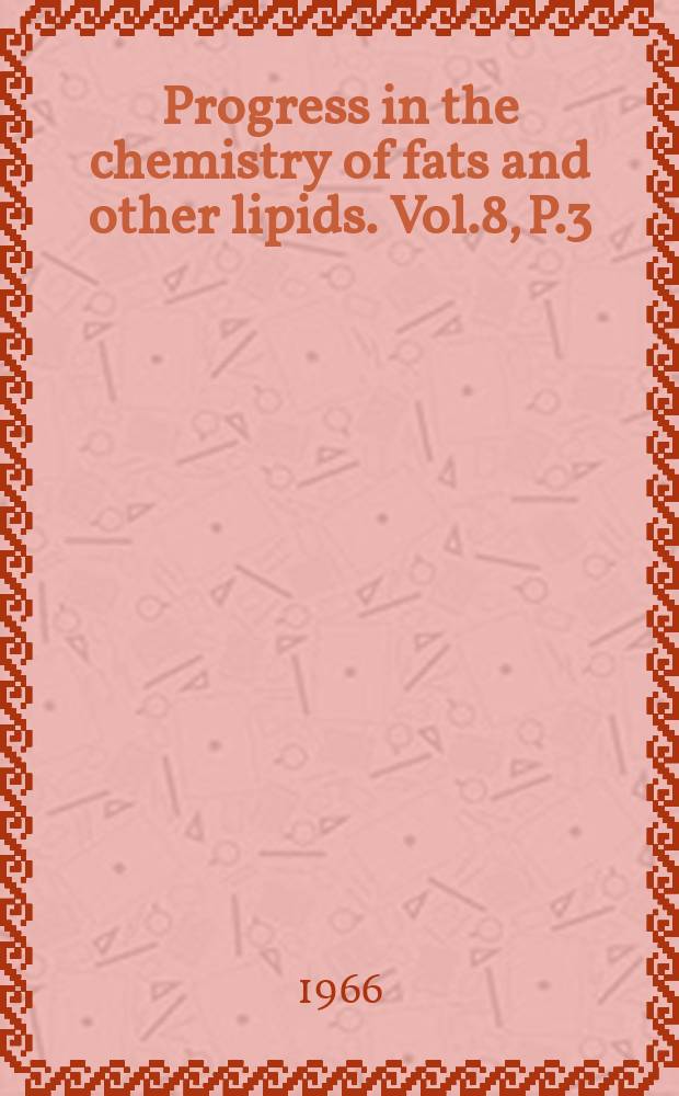 Progress in the chemistry of fats and other lipids. Vol.8, P.3 : (Chromatography)