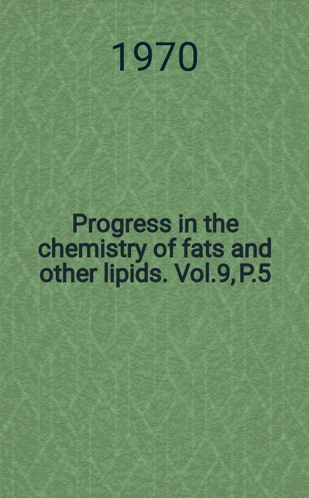 Progress in the chemistry of fats and other lipids. Vol.9, P.5 : Odd numbered polyunsaturated fatty acids. Biological activities of and requirements for polyunsaturated acids