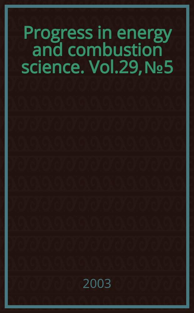 Progress in energy and combustion science. Vol.29, №5