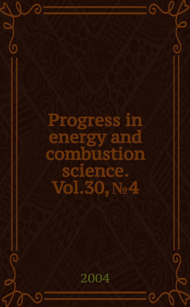 Progress in energy and combustion science. Vol.30, №4