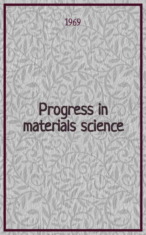 Progress in materials science : Incorporating. Progress in metal physics. Vol.14, №2 : The stability of metallic phases