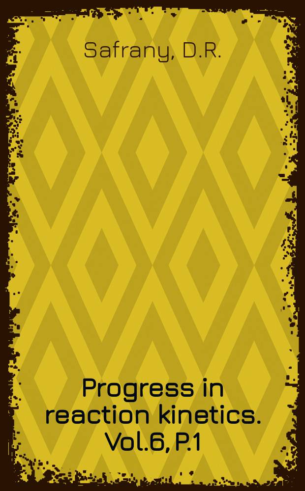 Progress in reaction kinetics. Vol.6, P.1 : Reactions of hydrocarbons... The evolution..