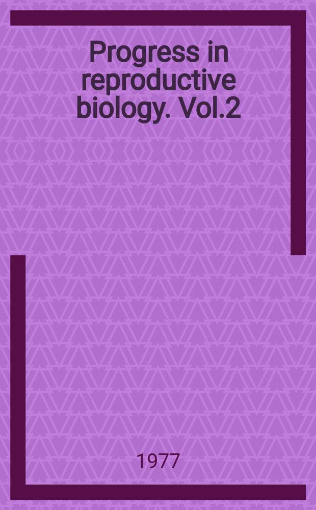 Progress in reproductive biology. Vol.2 : Clinical reproductive neuroendocrinology