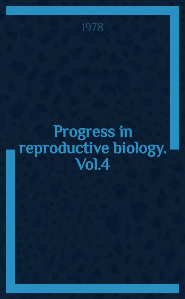 Progress in reproductive biology. Vol.4 : The Pineal and reproduction