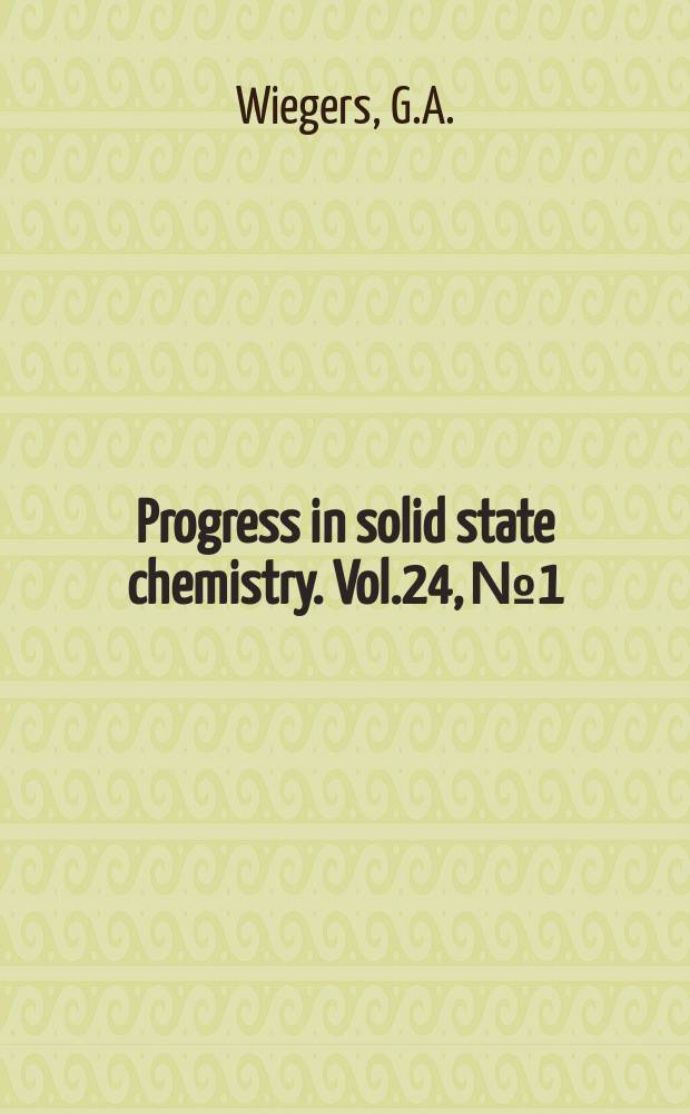 Progress in solid state chemistry. Vol.24, №1/2 : Misfit layer compounds