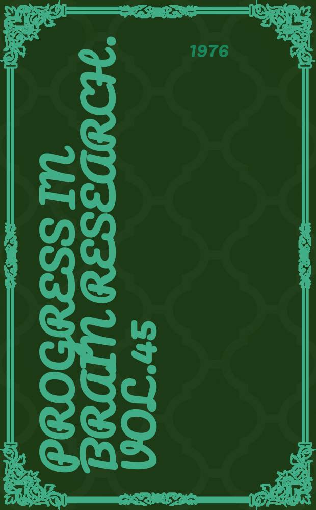 Progress in brain research. Vol.45 : Perspectives in brain research