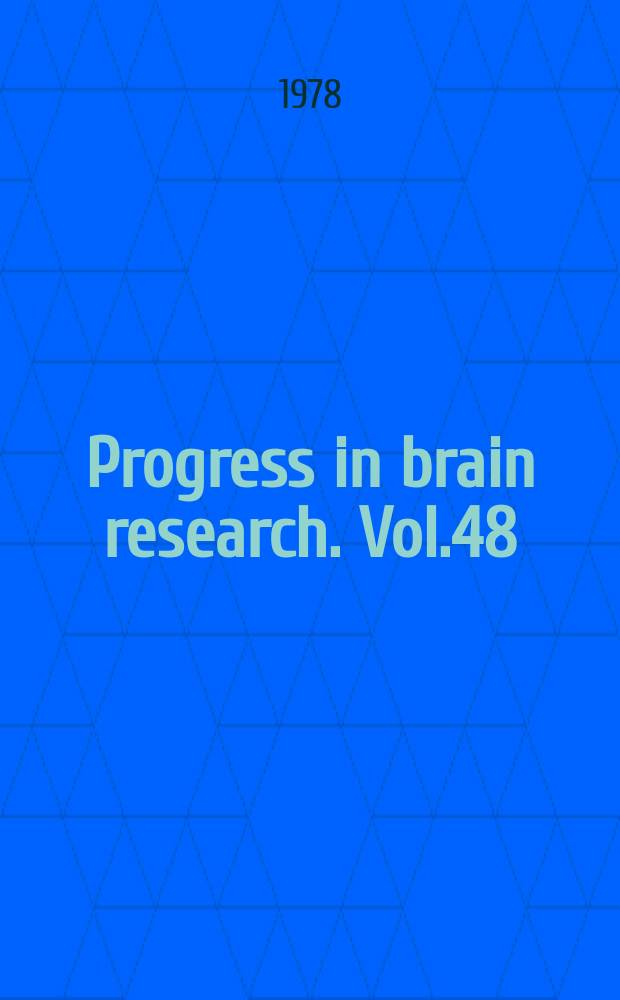 Progress in brain research. Vol.48 : Maturation of the nervous system
