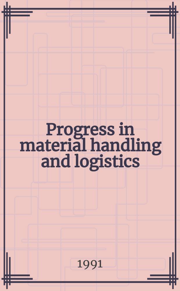 Progress in material handling and logistics