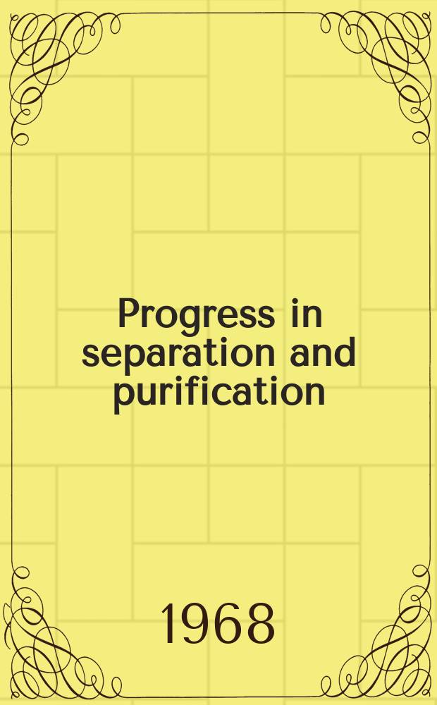 Progress in separation and purification