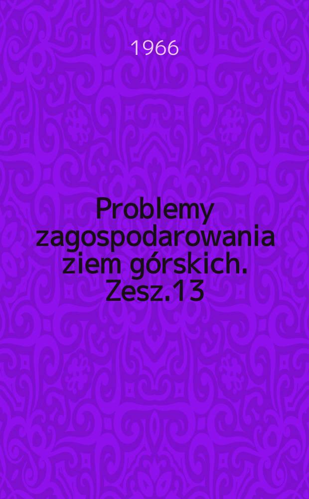 Problemy zagospodarowania ziem górskich. Zesz.13 : Rola miękiszu palisadowego i gąbczastego w liściu