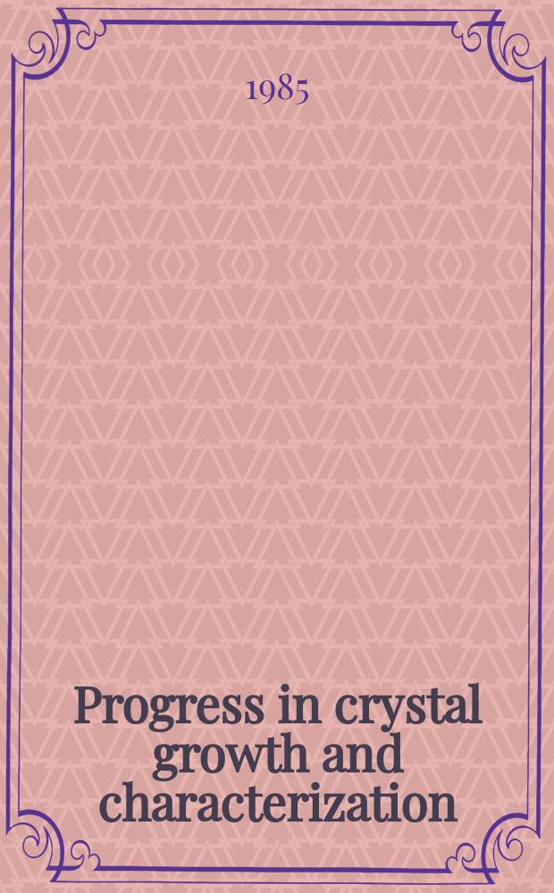 Progress in crystal growth and characterization