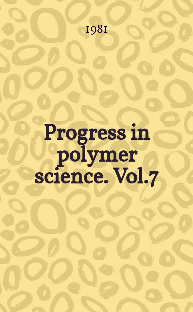 Progress in polymer science. Vol.7 : Plastics engineering