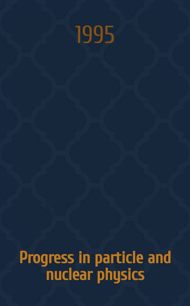 Progress in particle and nuclear physics : Formerly Progress in nuclear physics. Vol.34 : Electromagnetic probes and the structure of hadrons and nuclei