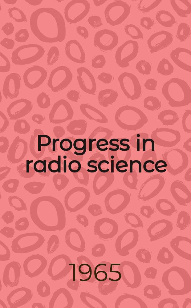 Progress in radio science