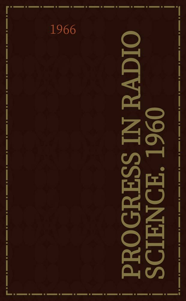 Progress in radio science. 1960/1963, Vol.6 : Radio waves and circuits