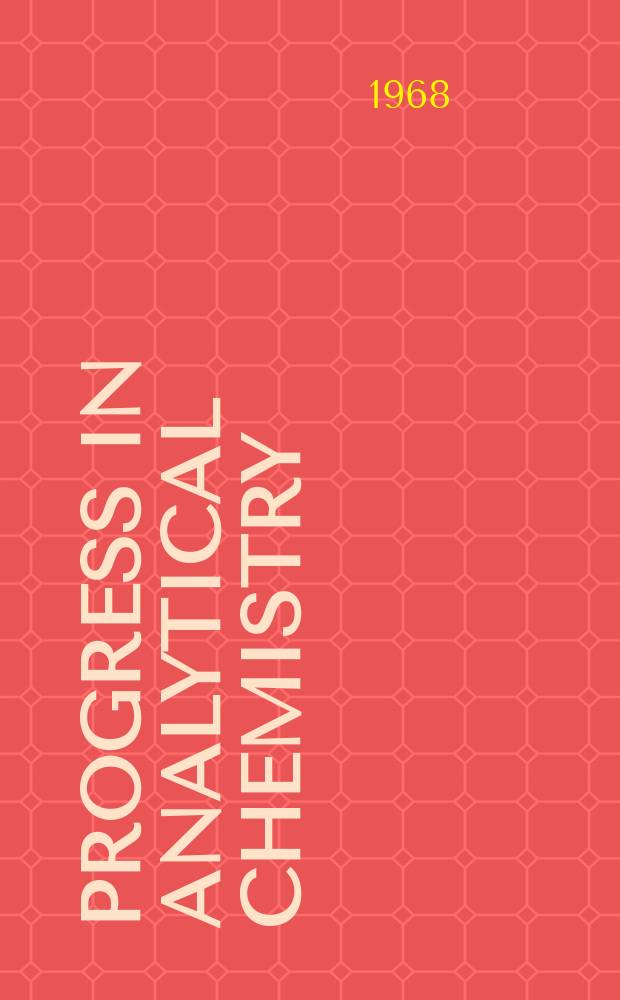 Progress in analytical chemistry : Based upon the eastern analytical symposia. Vol.1 : X-ray and electron methods of analysis