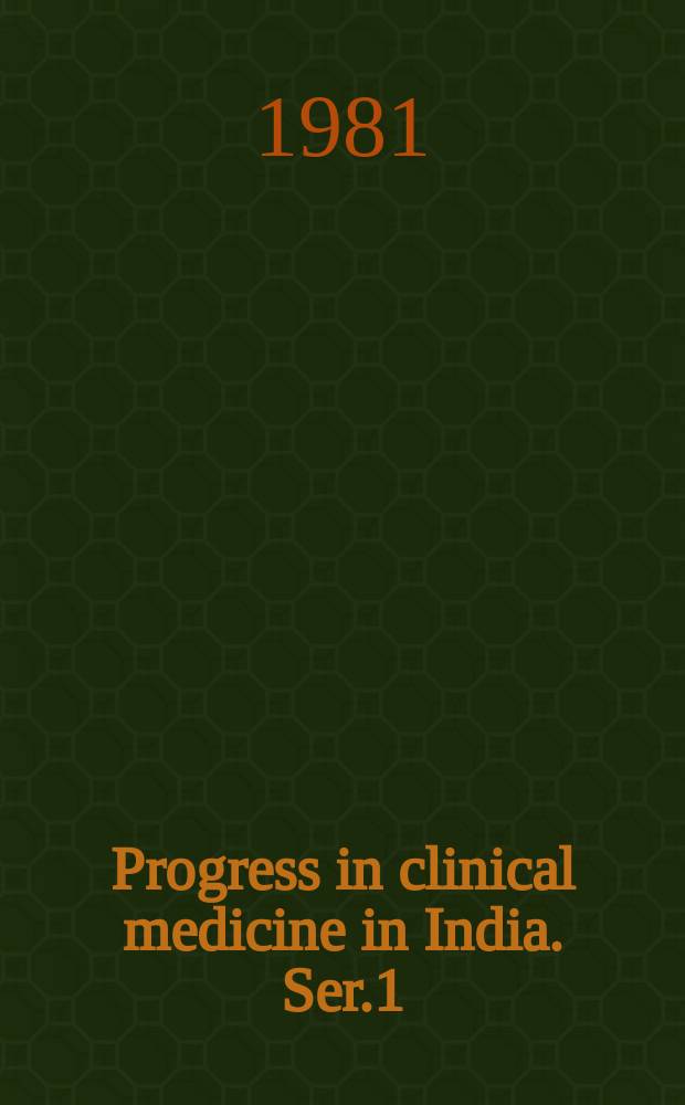 Progress in clinical medicine in India. Ser.1