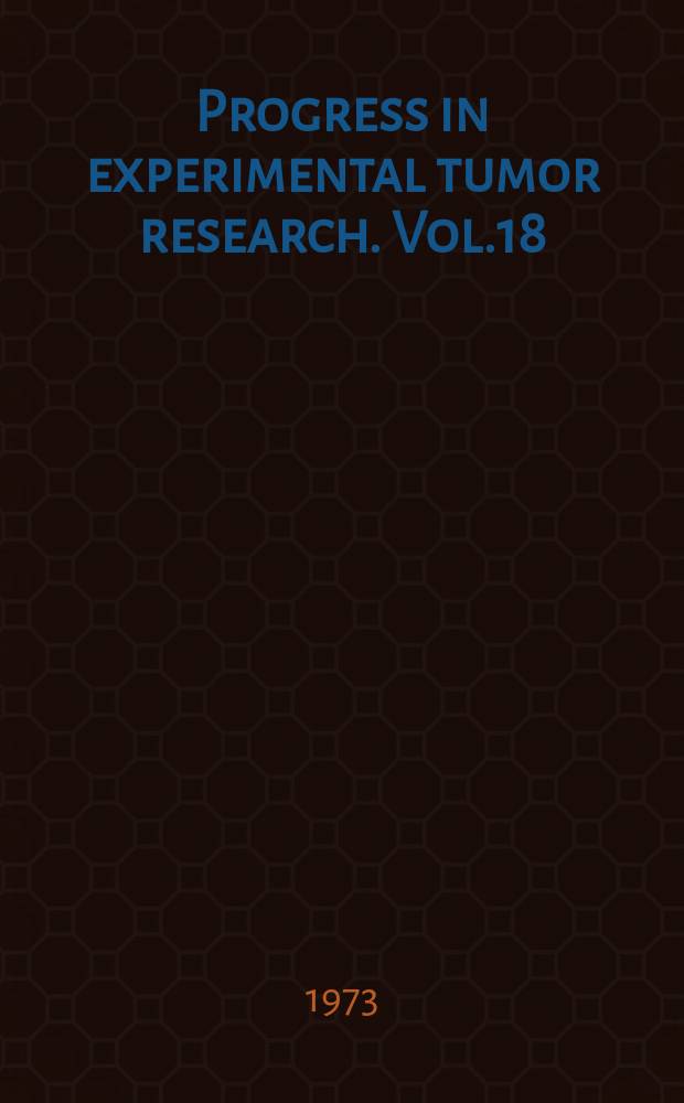 Progress in experimental tumor research. Vol.18 : Oncogenic adenoviruses