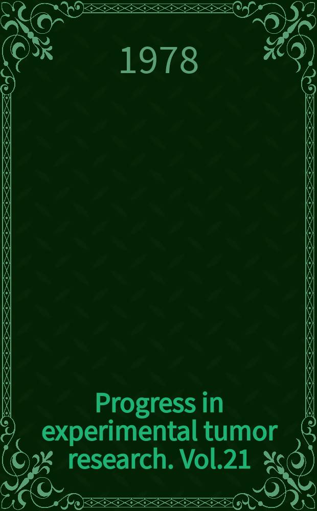 Progress in experimental tumor research. Vol.21 : Viruses and human cancer