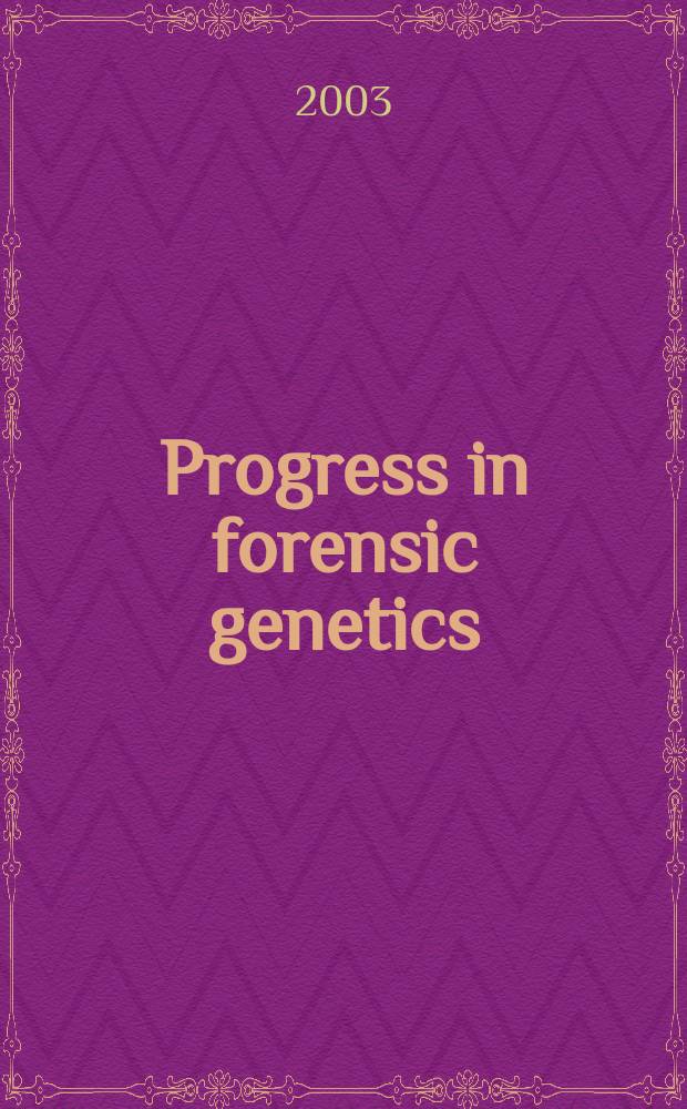 Progress in forensic genetics : Proc. from the .... Intern. ISFG congr. ...