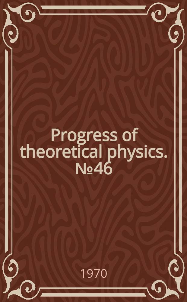Progress of theoretical physics. №46 : (Some topics in solid state physics)