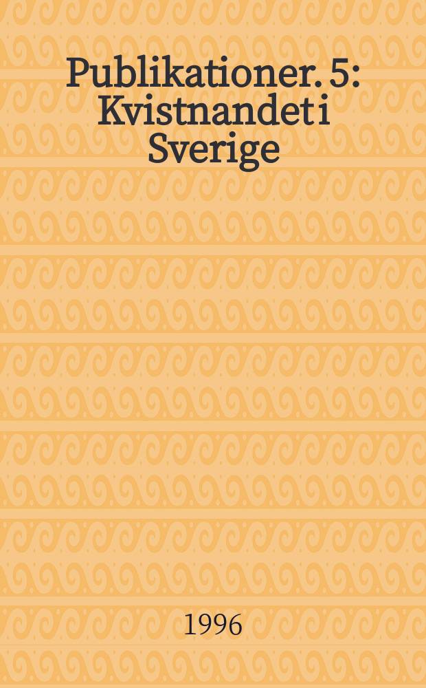 Publikationer. 5 : Kvistnandet i Sverige