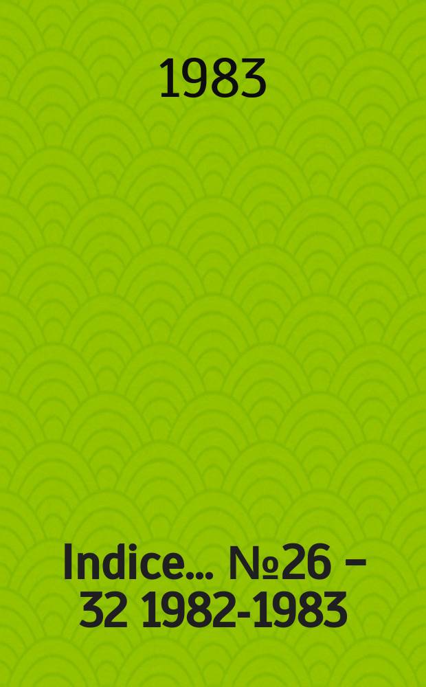 Indice... № 26 - 32 [1982-1983]