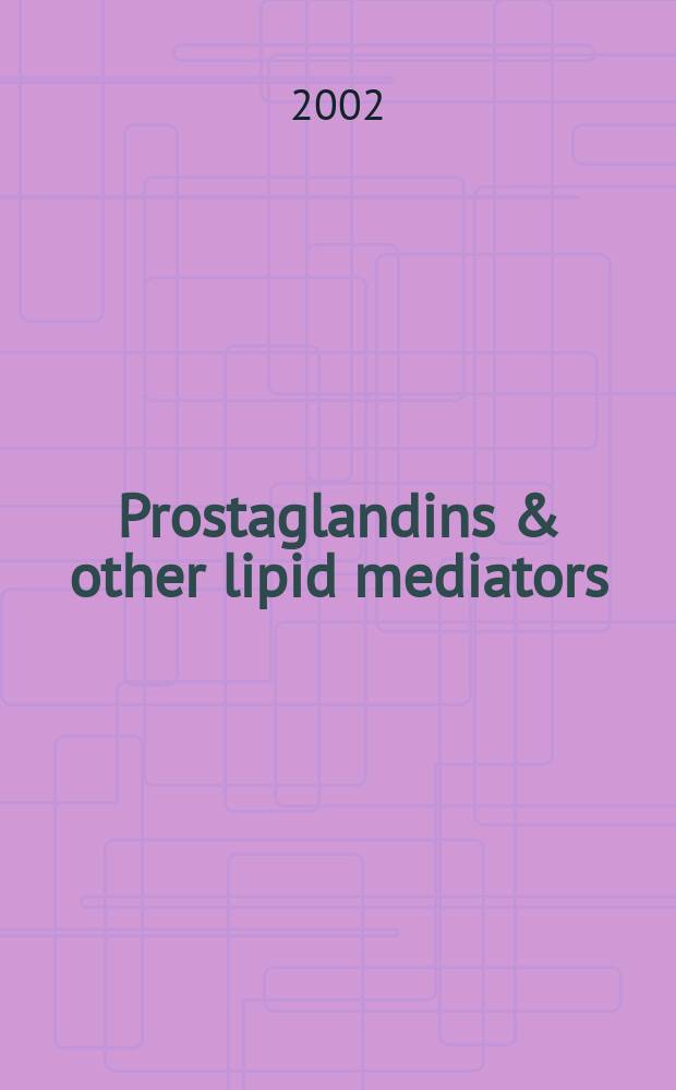 Prostaglandins & other lipid mediators : Atheroscleosis, thrombosis a. cardiovascular research. Bioactive lipids Eicosanoids a. PAF. etc.: An intern. j. Vol.67, №1