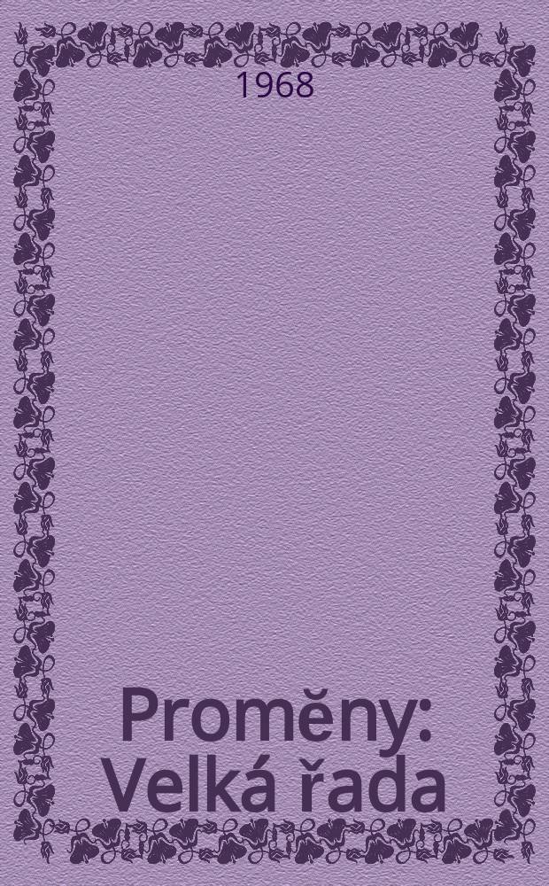 Promĕny : Velká řada