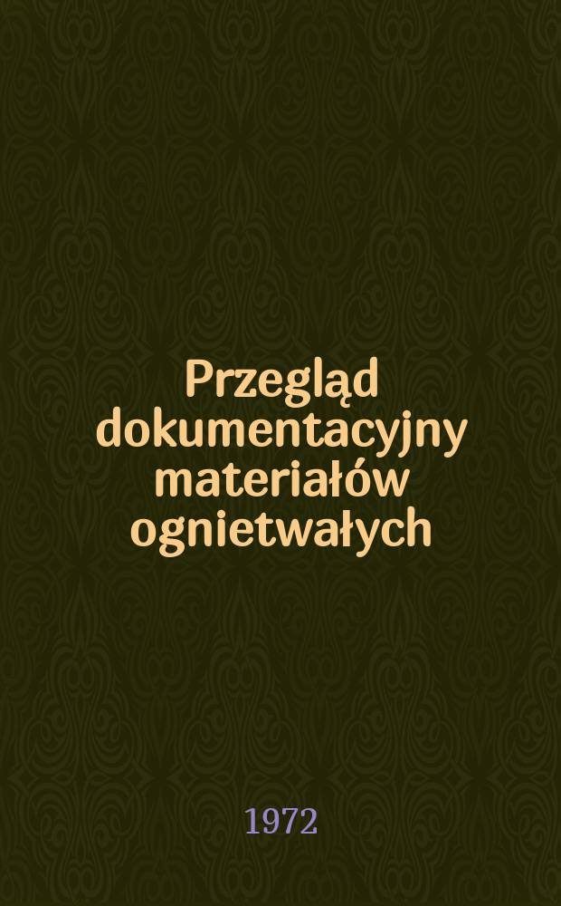 Przegląd dokumentacyjny materiałów ognietwałych