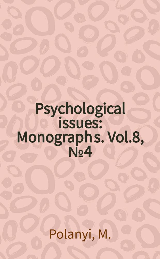 Psychological issues : Monograph[s]. Vol.8, №4(32) : Scientific thought and social ...