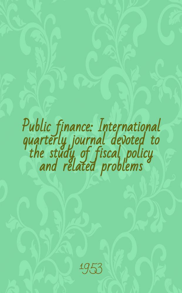 Public finance : International quarterly journal devoted to the study of fiscal policy and related problems
