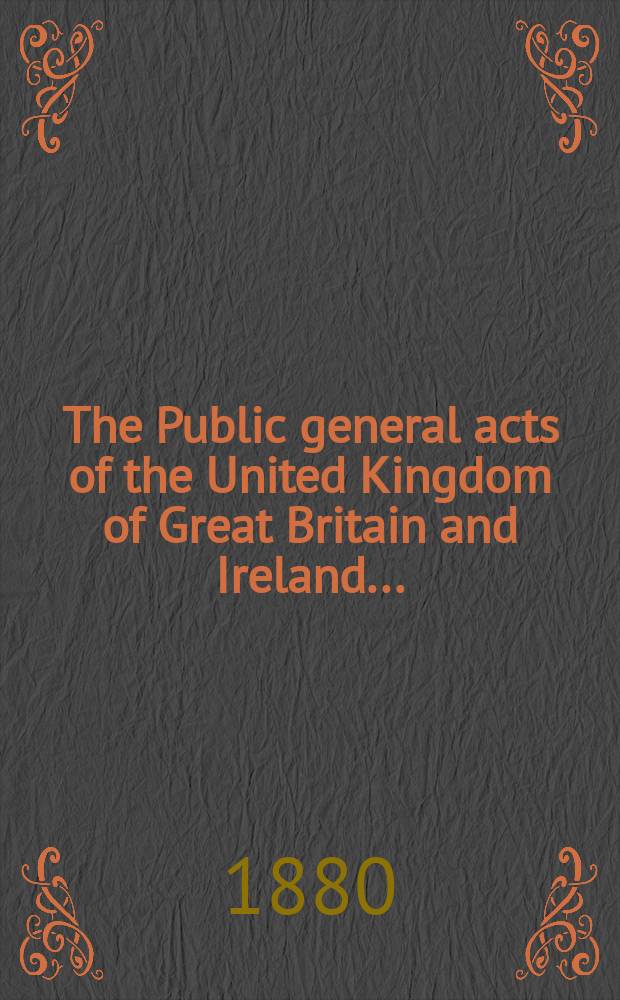 The Public general acts of the United Kingdom of Great Britain and Ireland ..