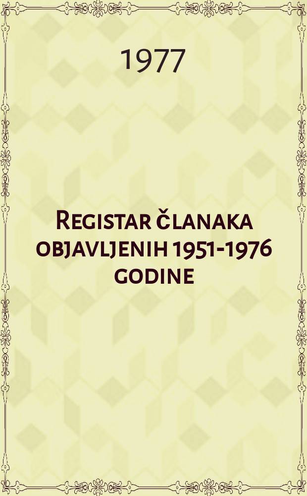 Registar članaka objavljenih 1951-1976 godine
