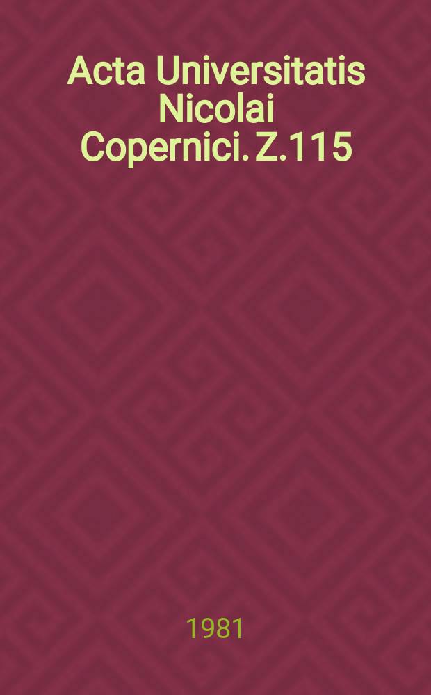 Acta Universitatis Nicolai Copernici. Z.115