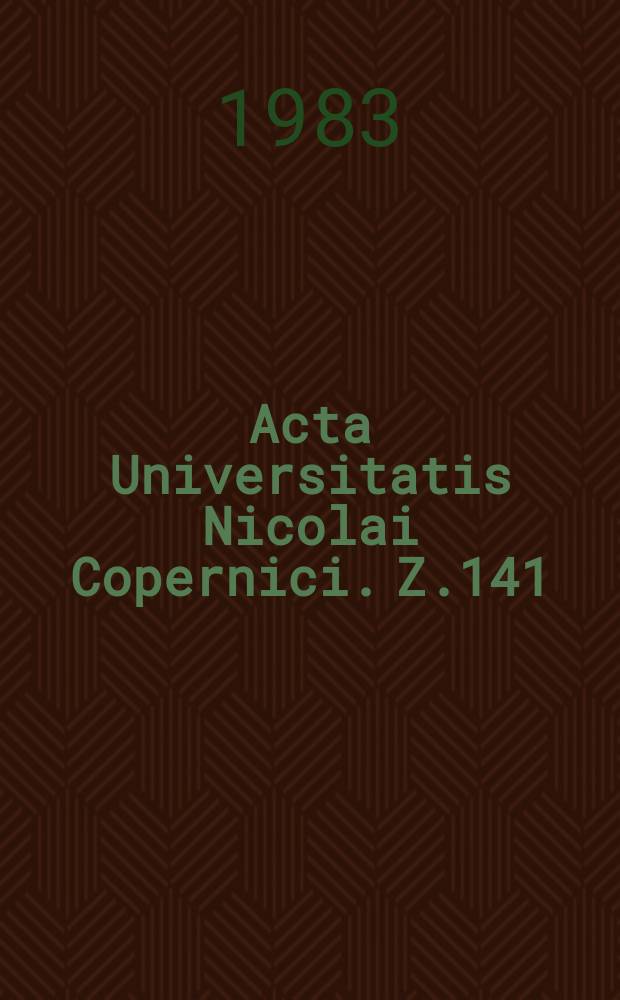 Acta Universitatis Nicolai Copernici. Z.141